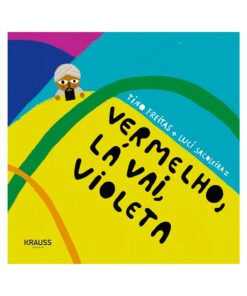 VERMELHO, LÁ VAI, VIOLETA