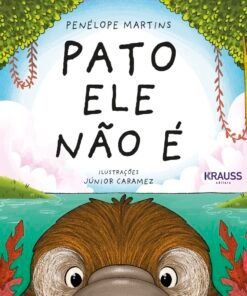 PATO ELE NÃO É / Penélope Martins e Júnior Caramez
