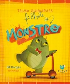 FILHOTE DE MONSTRO / Telma Guimarães e Bill Borges