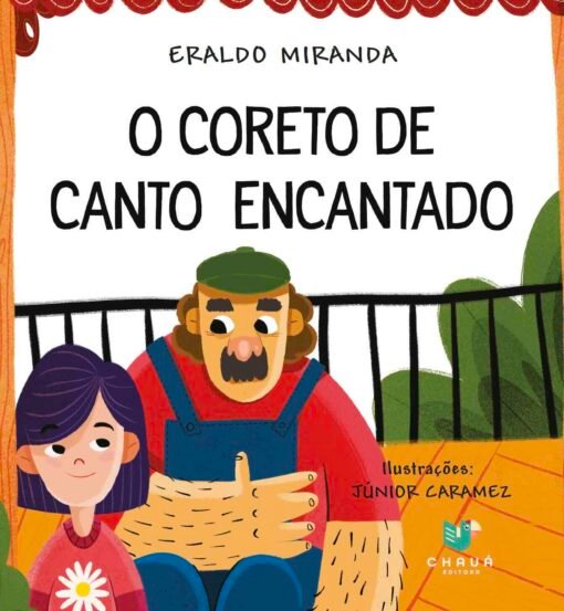 O CORETO DE CANTO ENCANTADO / Eraldo Miranda e Júnior Caramez