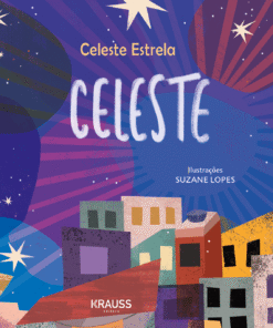 CELESTE / Celeste Estrela e Suzane Lopes