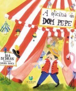 A OFICINA DE DOM PEPE / Bia Bedran e Sandra Ronca