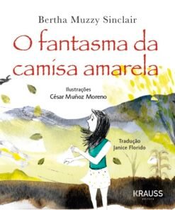 O FANTASMA DA CAMISA AMARELA / Bertha Muzzy Sinclair