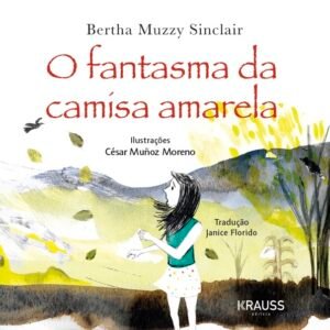O FANTASMA DA CAMISA AMARELA / Bertha Muzzy Sinclair
