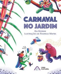 CARNAVAL NO JARDIM / Bia Bedran e Rodrigo Mafra