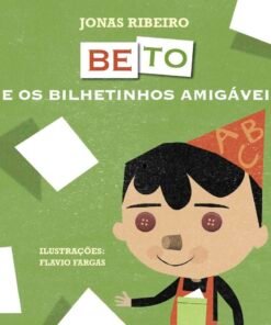 BETO E OS BILHETINHOS AMIGÁVEIS / Jonas Ribeiro e Flavio Fargas