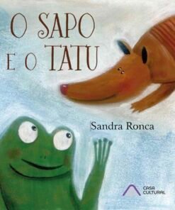 O SAPO E O TATU / Sandra Ronca