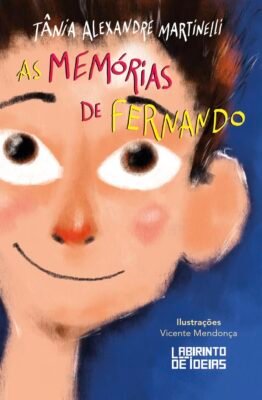 As memórias de Fernando / Tânia Alexandre Martinelli
