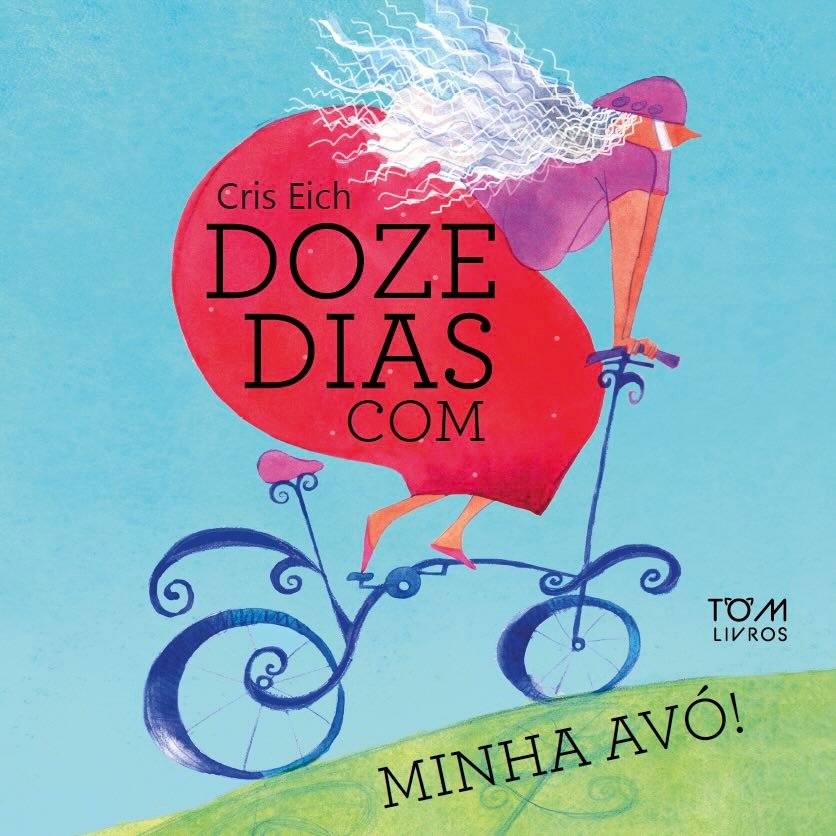 Doze dias com minha avó! / Cris Eich