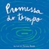 Promessa do tempo / Penélope Martins e Roseana Murray