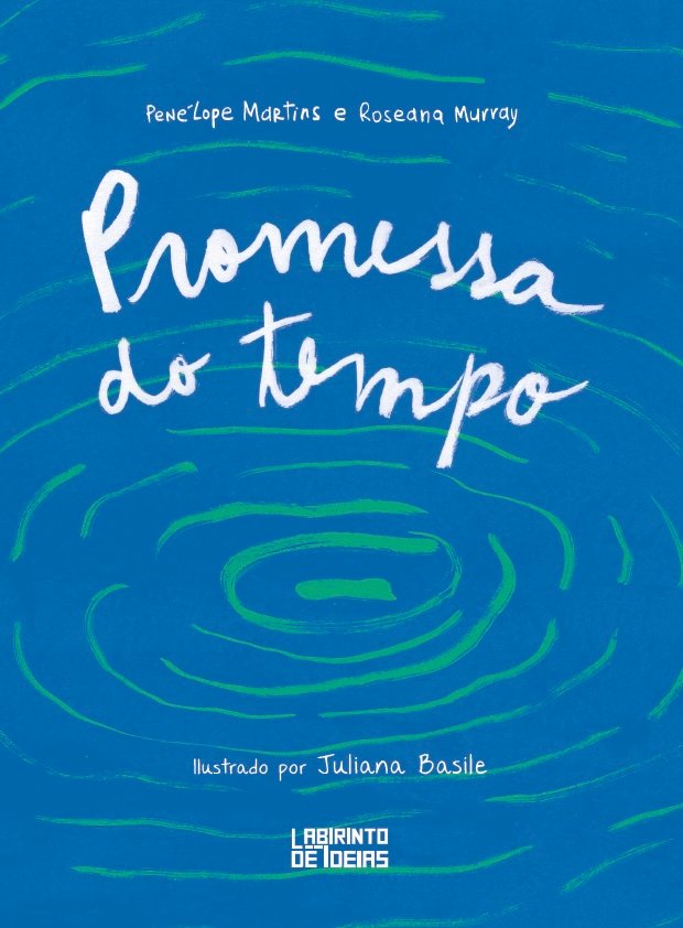 Promessa do tempo / Penélope Martins e Roseana Murray