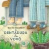 A DENTADURA DO VOVÔ / Walter Sagardoy e Mathias Townsend