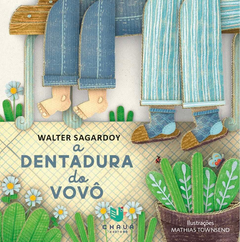 A DENTADURA DO VOVÔ / Walter Sagardoy e Mathias Townsend