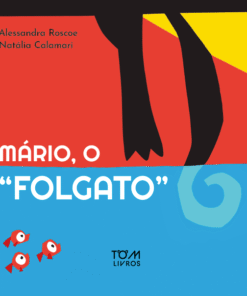 MARIO, O FOLGATO / Alessandra Roscoe e Natália Calamari