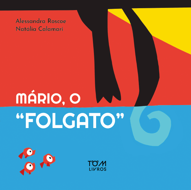 MARIO, O FOLGATO / Alessandra Roscoe e Natália Calamari