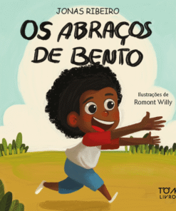 OS ABRAÇOS DE BENTO / Jonas Ribeiro e Romont Willy