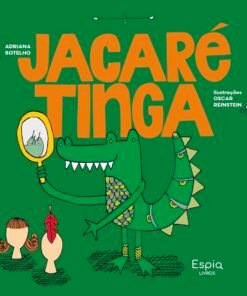 JACARÉ TINGA / Adriana Botelho e Oscar Reinstein