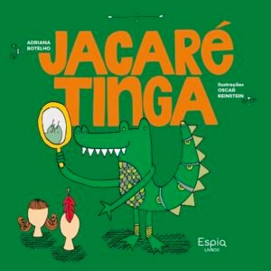 JACARÉ TINGA / Adriana Botelho e Oscar Reinstein