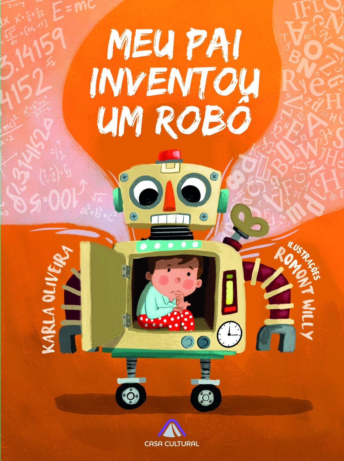 MEU PAI INVENTOU UM ROBÔ / Karla Oliveira e Romont Willy