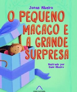 O PEQUENO MACACO E A GRANDE SURPRESA / Jonas Ribeiro e Sami Ribeiro